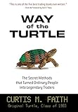 Way of the Turtle: The Secret Methods that Turned Ordinary People into Legendary Traders