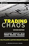 Trading Chaos: Maximize Profits with Proven Technical Techniques