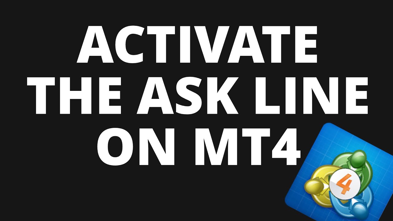 Activate ask line in MT4