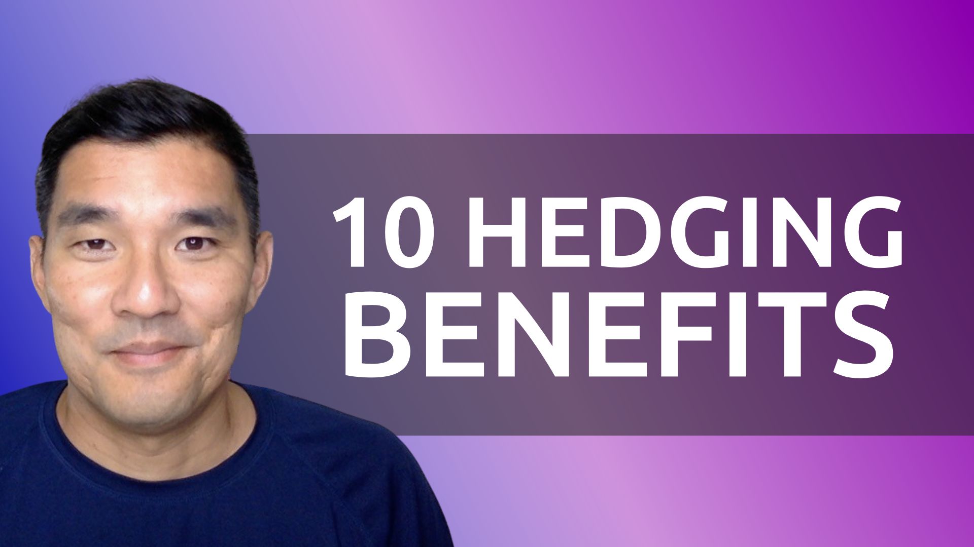 10 Hedging Benefits